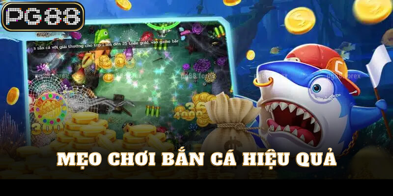 Mẹo chơi bắn cá hiệu quả