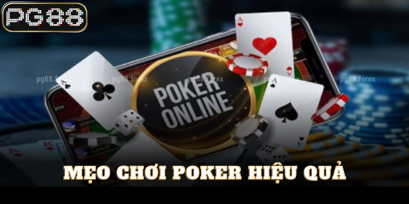 Mẹo chơi poker hiệu quả