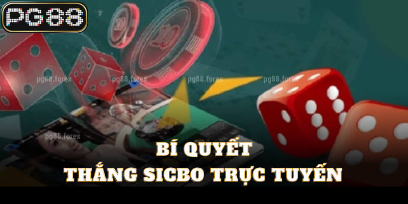 Bí quyết thắng Sicbo trực tuyến