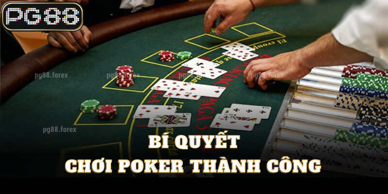 Bí quyết chơi Poker thành công